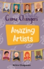 Reading Planet KS2 - Game-Changers: Amazing Artists - Level 6: Jupiter/Blue band - Chapman, Helen