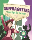 Reading Planet KS2 – Suffragettes - Their fight for the vote! – Level 8: Supernova - Throp, Claire