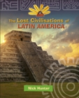 Reading Planet KS2 - The Lost Civilisations of Latin America - Level 8: Supernova (Red+ band) - Hunter, Nick