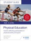 Image for AQA A Level physical education student guide 1  : factors affecting participation in physical activity and sport