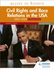Image for Access to History: Civil Rights and Race Relations in the USA 1850–2009 for Pearson Edexcel Second Edition