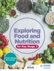 Image for Exploring food and nutrition for Key Stage 3