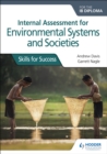 Image for Internal assessment for environmental systems and societies for the IB diploma  : skills for success