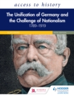 Image for The Unification of Germany and the Challenge of Nationalism 1789-1919