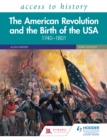 Image for The American Revolution and the Birth of the USA, 1740-1801