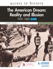 Image for Access to History: The American Dream: Reality and Illusion, 1945 1980 for AQA, Second Edition