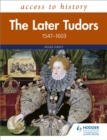 Image for The later Tudors 1558-1603