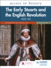 Image for Access to History: The Early Stuarts and the English Revolution, 1603–60, Second Edition