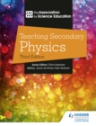 Teaching secondary physics - Education, The Association For Science
