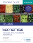 Image for AQA A-level economicsStudent guide 1,: Individuals, firms, markets and market failure