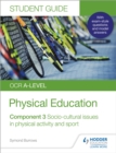 OCR A-level physical educationStudent guide 3,: Socio-cultural issues in physical activity and sport - Burrows, Symond
