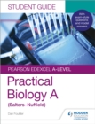Image for Pearson Edexcel A-level biology  : practical biology: Student guide