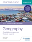 WJEC/Eduqas AS/A-level Geography Student Guide 2: Coastal landscapes and Tectonic hazards - Davis, Kevin