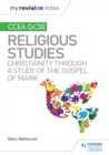 Image for CCEA GCSE Religious Studies: Christianity Through a Study of the Gospel of Mark