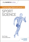 Image for My Revision Notes: Cambridge National Level 1/2 Sport Science