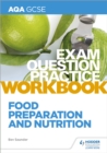 AQA GCSE (9-1) food preparation and nutrition exam question practice: Workbook - Saunder, Bev