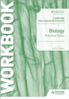 Image for Cambridge International AS &amp; A Level Biology Practical Skills Workbook