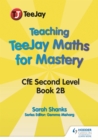 Image for Teaching TeeJay Maths for Mastery: CfE Second Level Book 2 B