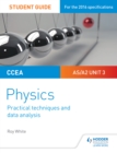CCEA AS/A2 Physics. Unit 3 Student Guide - White, Roy