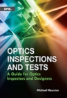 Image for Optics Inspections and Tests : A Guide for Optics Inspectors and Designers