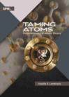 Image for Taming atoms  : the renaissance of atomic physics