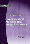 Image for Field Guide to Hyperspectral/Multispectral Image Processing