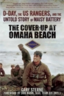 Image for The Cover-Up at Omaha Beach : D-Day, the US Rangers, and the Untold Story of Maisy Battery