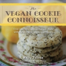 Image for The vegan cookie connoisseur  : over 120 scrumptious recipes made with natural and simple ingredients