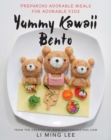 Image for Yummy kawaii bento: preparing adorable meals for adorable kids