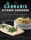 Image for The cannabis kitchen cookbook: feel-good food for home cooks