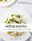 Image for Eating purely: more than 100 all-natural, organic, gluten-free recipes for a healthy life