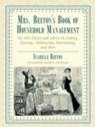 Image for Mrs. Beeton&#39;s book of household management: the 1861 classic with advice on cooking, cleaning, childrearing, entertaining, and more