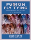 Image for Fusion fly tying: steelhead, salmon, and trout flies of the synthetic era