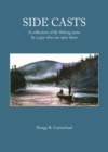 Image for Side casts: a collection of fly-fishing yarns by a guy who can spin them