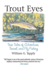 Image for Trout eyes: true tales of adventure, travel, and fly-fishing