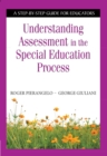 Image for Understanding assessment in the special education process: a step-by-step guide for educators