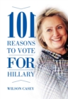 Image for 101 Reasons to Vote for Hillary