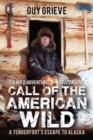 Image for Call of the American Wild: A Tenderfoot&#39;s Escape to Alaska