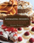Image for Rawmazing desserts: delicious and easy raw food recipes for cookies, cakes, ice cream, and pie