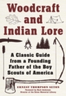 Image for Woodcraft and Indian Lore : A Classic Guide from a Founding Father of the Boy Scouts of America