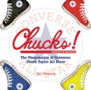 Image for Chucks!: the phenomenon of Converse - Chuck Taylor All Stars