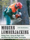 Image for Modern lumberjacking: felling trees, using the right tools, and observing vital safety techniques