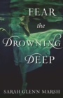 Image for Fear the drowning deep