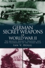 Image for German Secret Weapons of World War II: The Missiles, Rockets, Weapons, and New Technology of the Third Reich