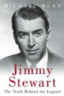 Image for Jimmy Stewart : The Truth Behind the Legend
