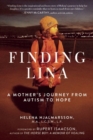 Image for Finding Lina  : a mother&#39;s journey from autism to hope