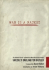 Image for War is a racket: the antiwar classic by America&#39;s most decorated soldier