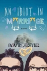 Image for An Idiot in Marriage : A Novel