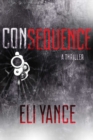 Image for Consequence: a thriller