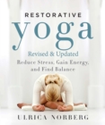 Image for Restorative yoga  : reduce stress, gain energy, and find balance